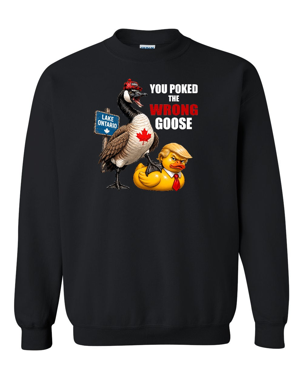 Poked the Wrong Goose Full Front Crewneck Sweatshirt