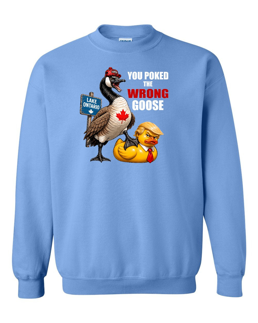Poked the Wrong Goose Full Front Crewneck Sweatshirt