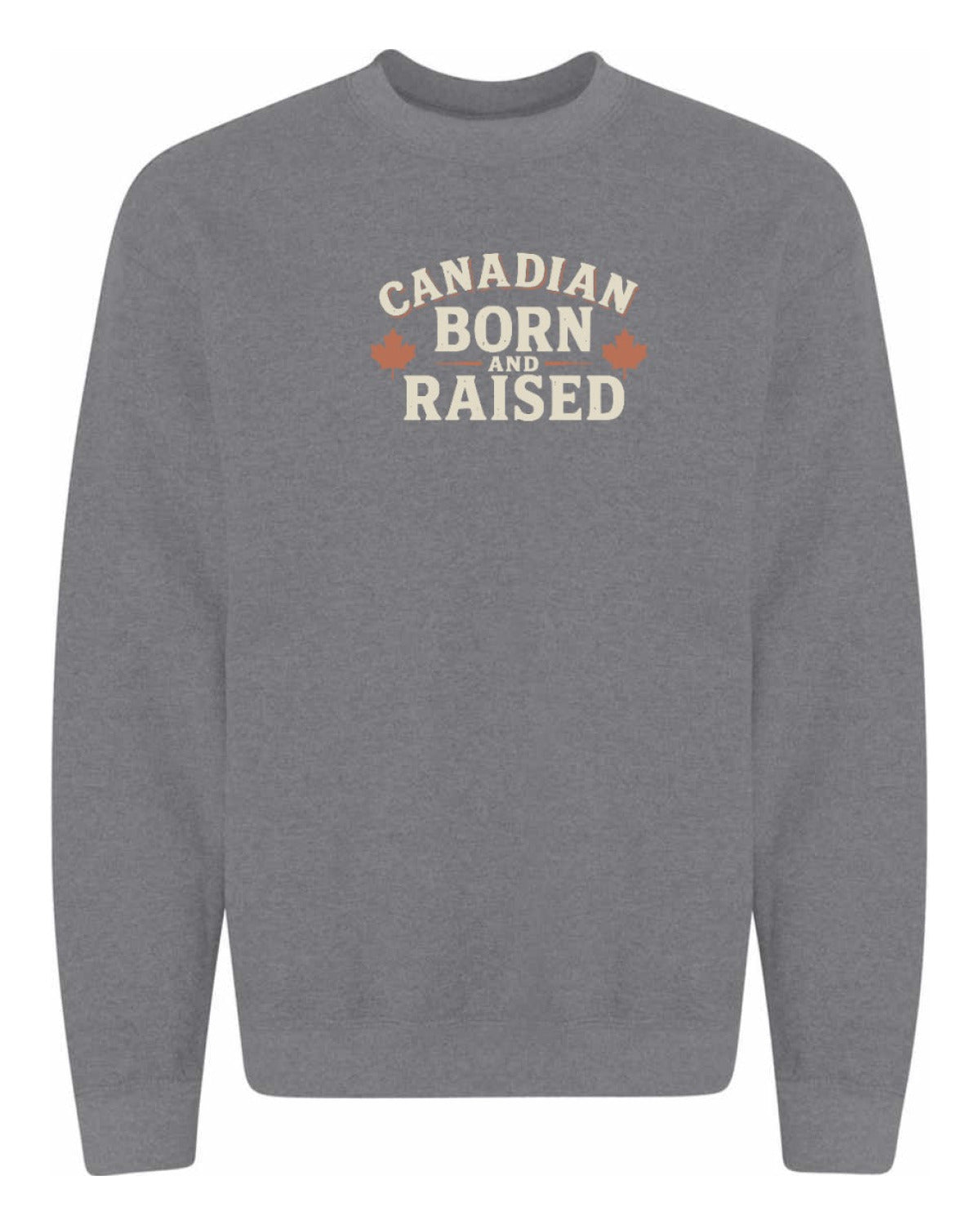 Canadian Born & Raised Sign   Crewneck Sweatshirt - Unisex