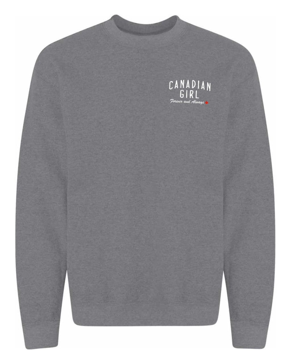 Canadian Girl Forever And Always Left Chest and Back  Crewneck Sweatshirt - Unisex