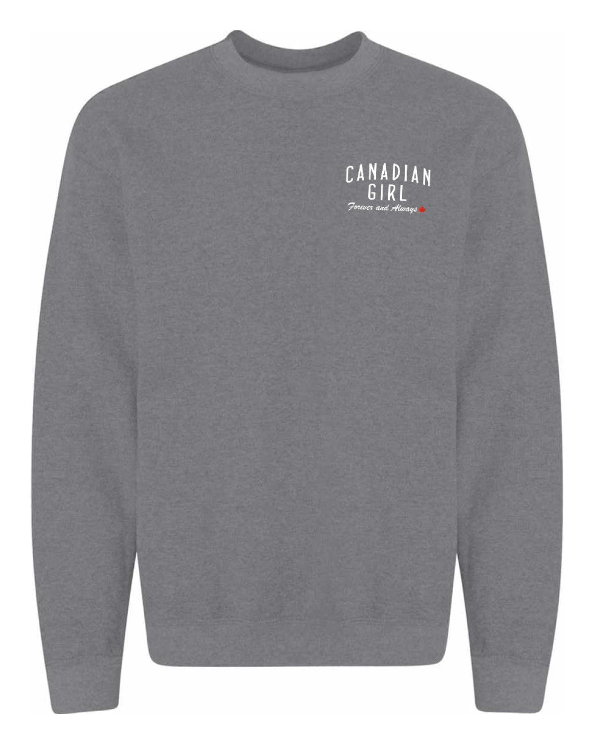 Canadian Girl Forever And Always Left Chest and Back  Crewneck Sweatshirt - Unisex