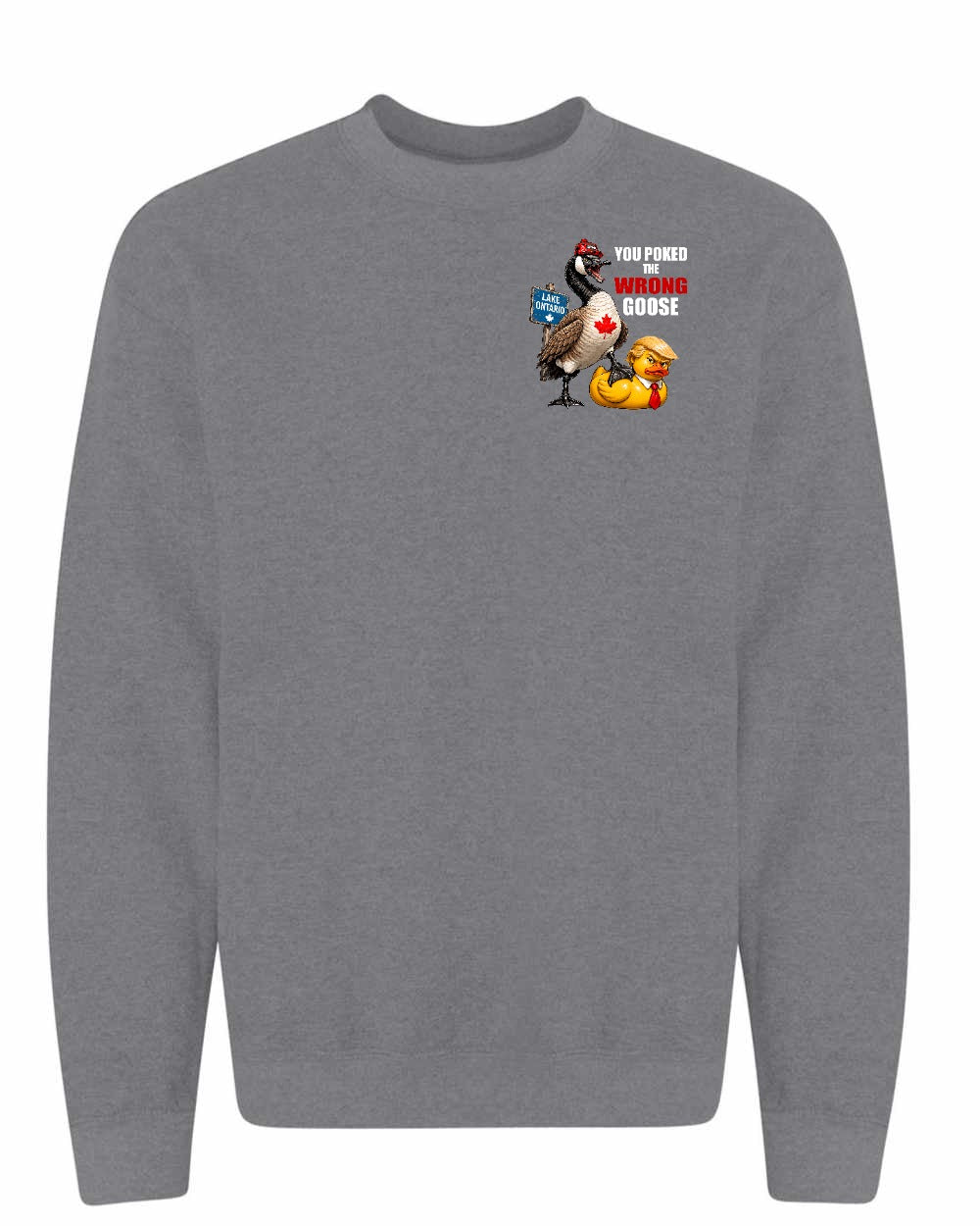 Poked the Wrong Goose Left Chest and Back Crewneck Sweatshirt in Graphite Heather