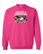 You Got a Problem Crewneck Sweatshirt in Heliconia Pink