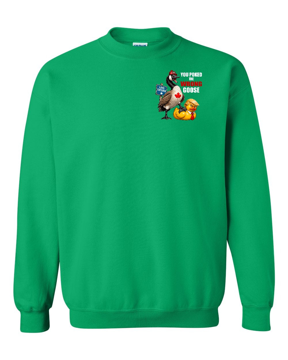Poked the Wrong Goose Left Chest and Back Crewneck Sweatshirt in Irish Green