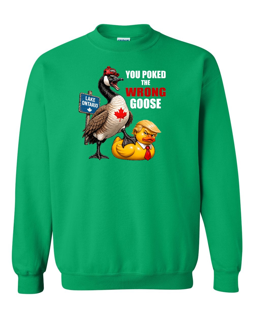 Poked the Wrong Goose Full Front Crewneck Sweatshirt