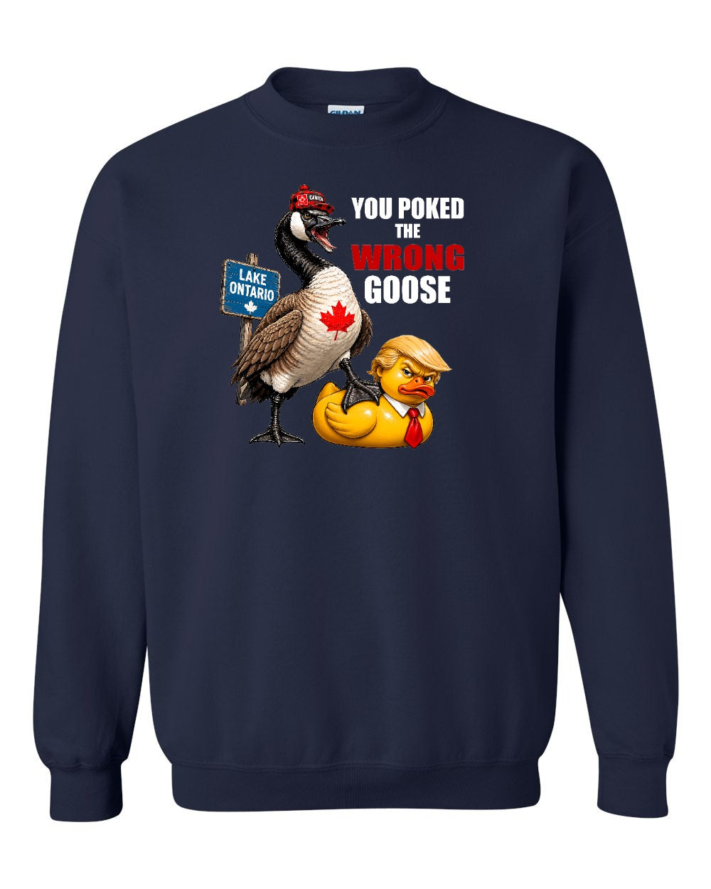 Poked the Wrong Goose Full Front Crewneck Sweatshirt