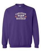 Canadian Born & Raised Sign   Crewneck Sweatshirt - Unisex