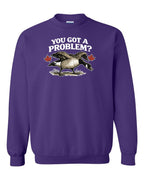 You Got a Problem Crewneck Sweatshirt in Purple