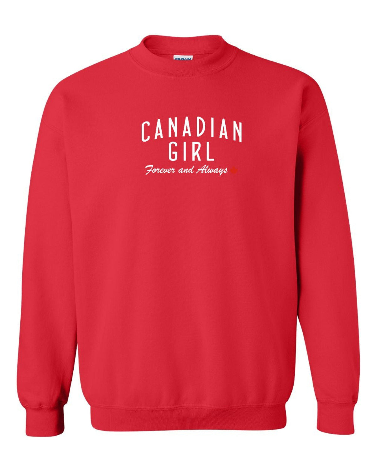 Canadian Girl Forever And Always   Crewneck Sweatshirt - Unisex