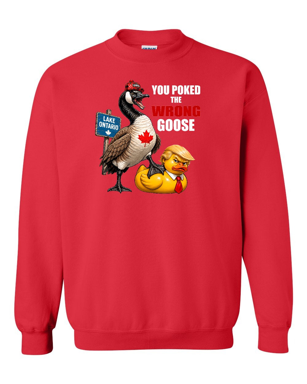Poked the Wrong Goose Full Front Crewneck Sweatshirt