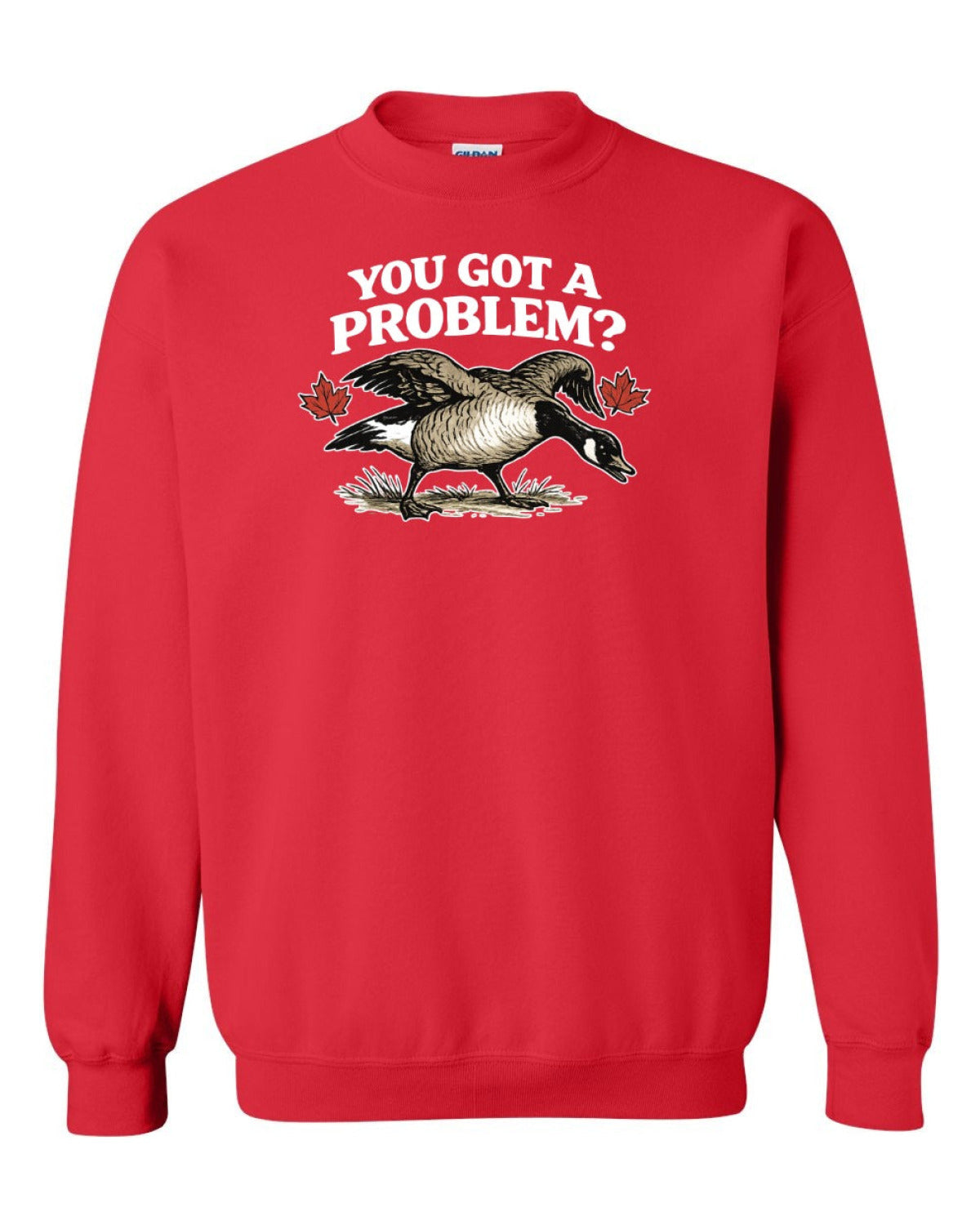 You Got a Problem  Crewneck Sweatshirt - Unisex