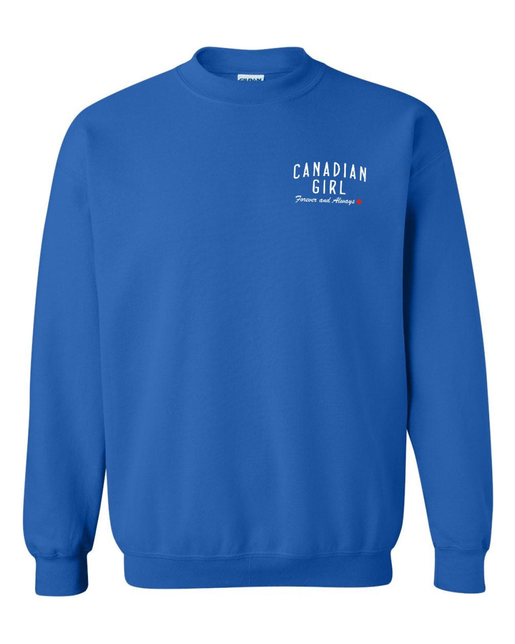Canadian Girl Forever And Always Left Chest and Back  Crewneck Sweatshirt - Unisex