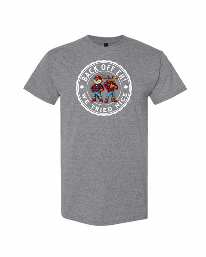 Back off EH! we tried nice Men's Tee - Gildan Canada (sewn Internationally)