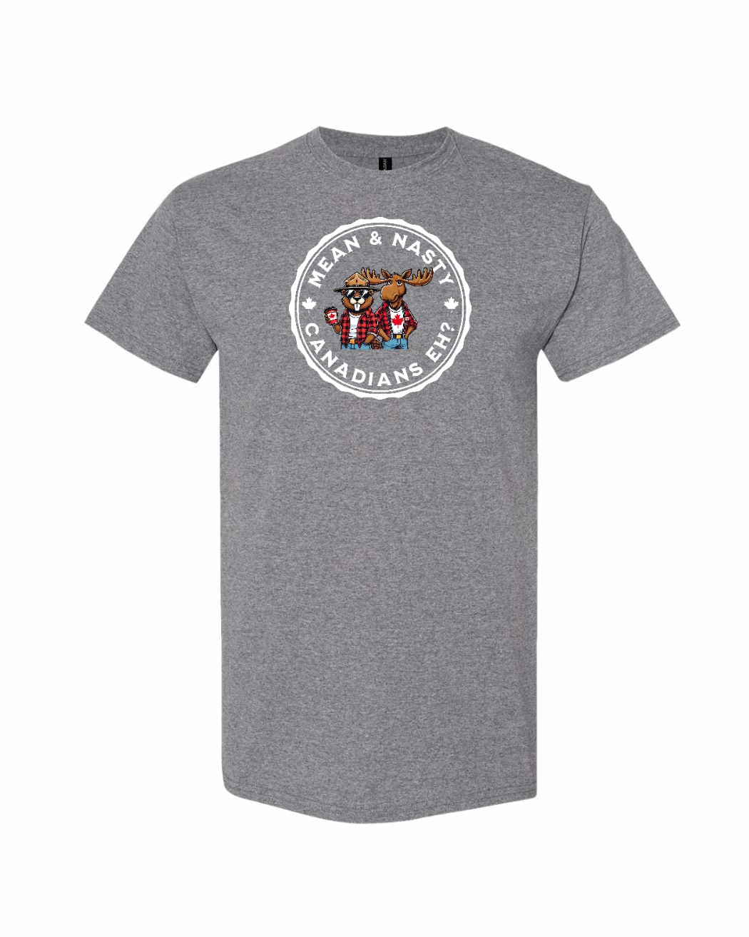 Mean And Nasty Canadiens Eh! Mens Tee - Gildan Canada (sewn Internationally)
