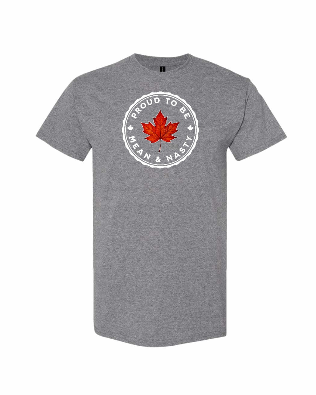Proud to be Mean and Nasty Leaf Full Front Men's Tee - Gildan Canada (sewn Internationally)