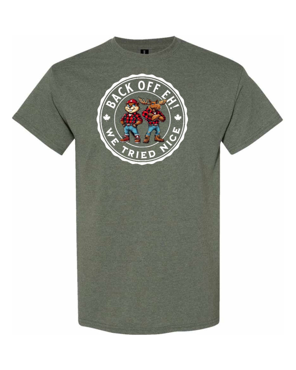 Back off EH! we tried nice Men's Tee