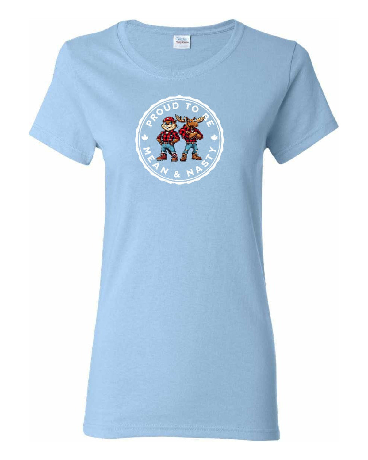Proud to be Mean and Nasty Beaver & Moose  Women's Tee