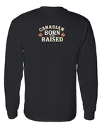 Canadian Born & Raised Sign Left Chest and Back  Long Sleeve - Unisex