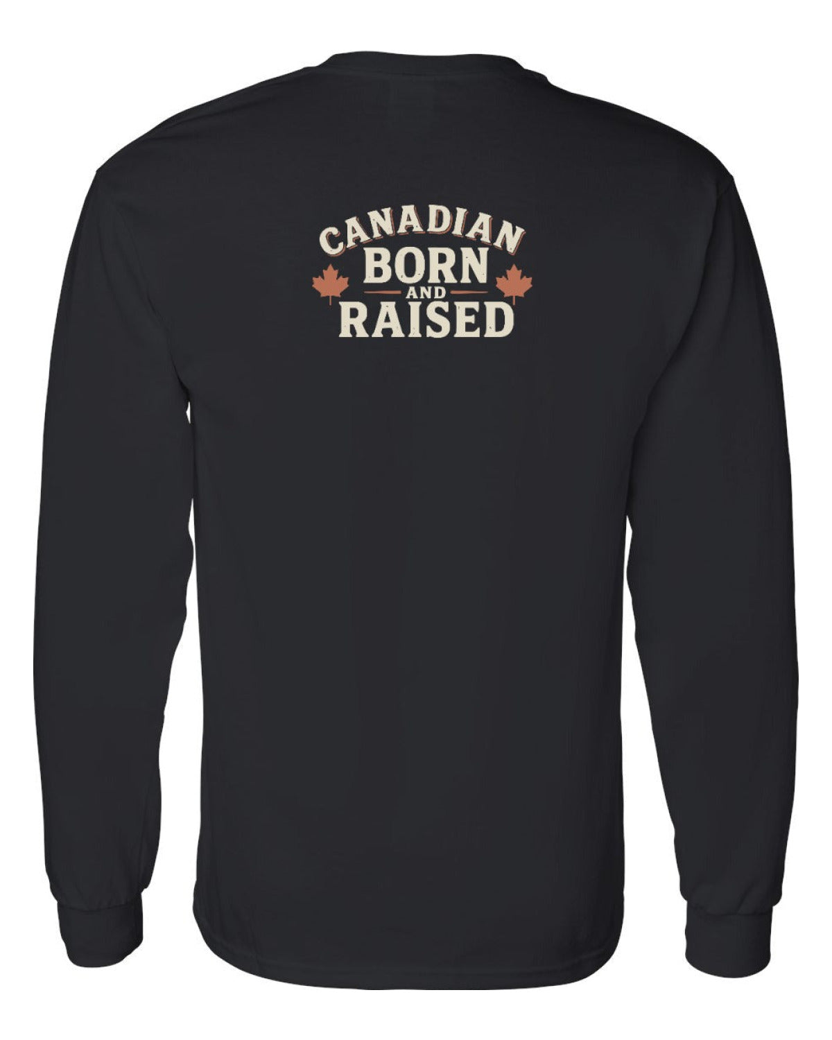 Canadian Born & Raised Sign Left Chest and Back  Long Sleeve - Unisex