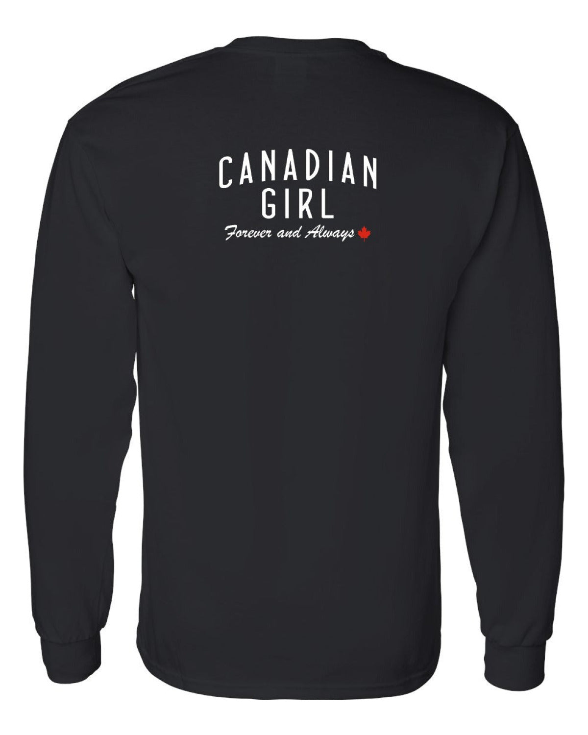 Canadian Girl Forever and Always Left Chest And Back  Long Sleeve - Unisex