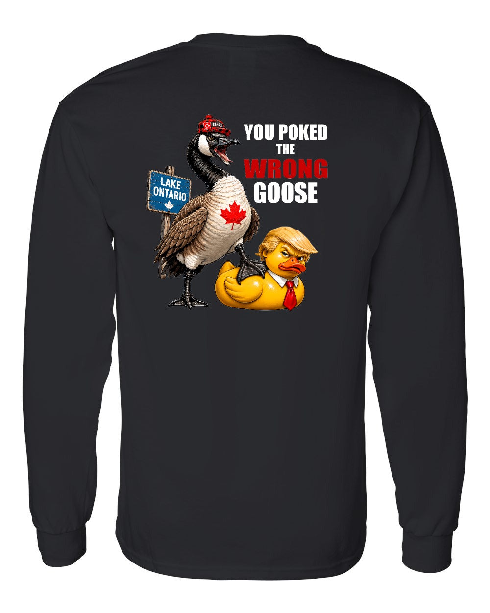 Poked the Wrong Goose Left Chest and Back Long Sleeve in Black - back