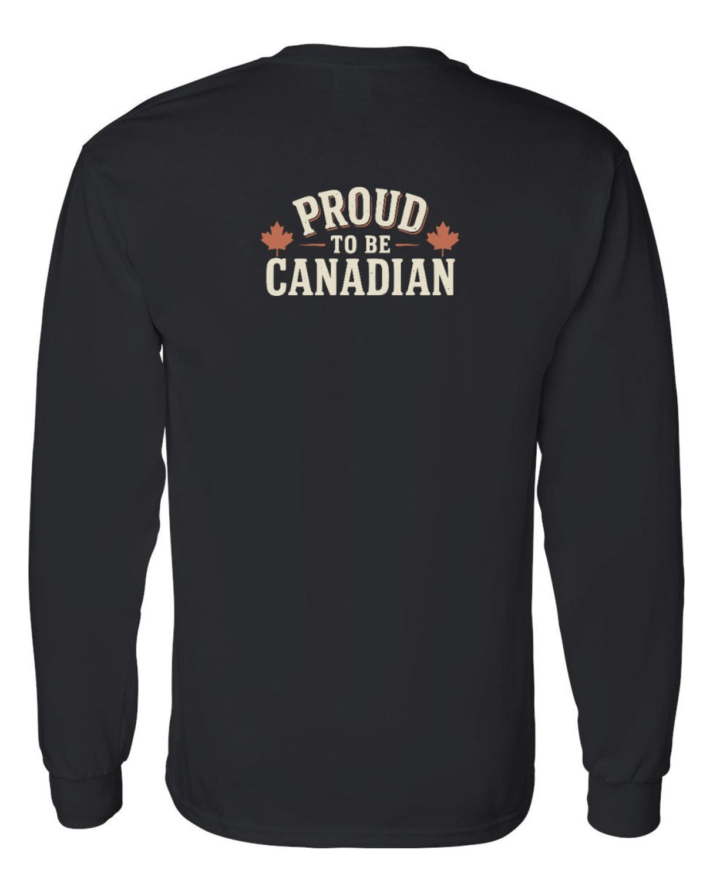 Proud To Be Canadian Sign Left Chest and Back  Long Sleeve - Unisex