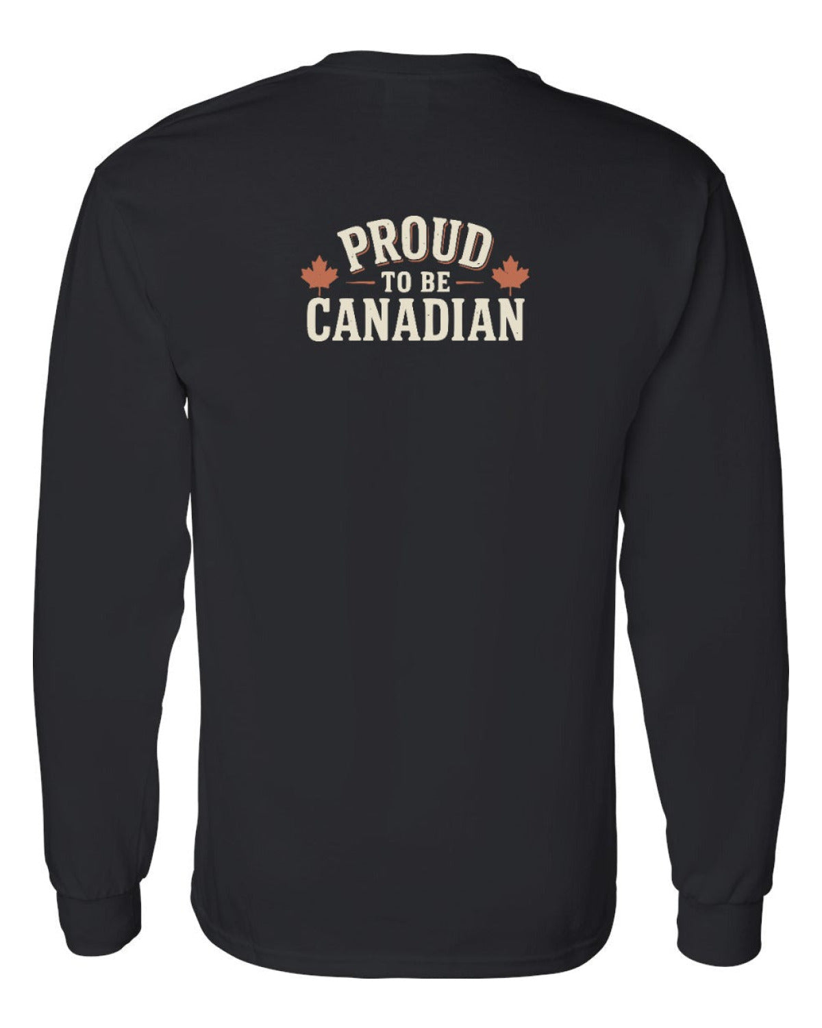 Proud To Be Canadian Sign Left Chest and Back  Long Sleeve - Unisex