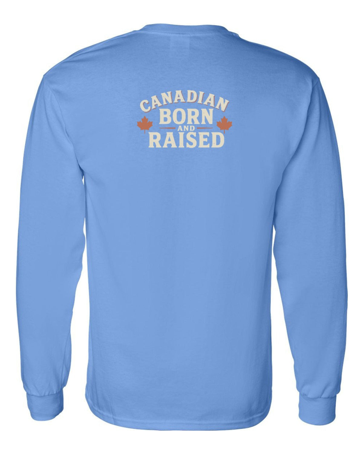 Canadian Born & Raised Sign Left Chest and Back  Long Sleeve - Unisex
