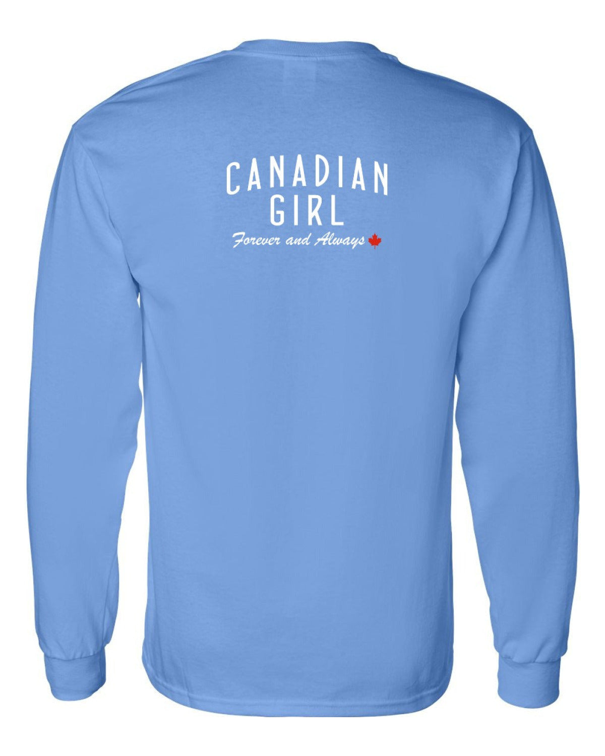 Canadian Girl Forever and Always Left Chest And Back  Long Sleeve - Unisex