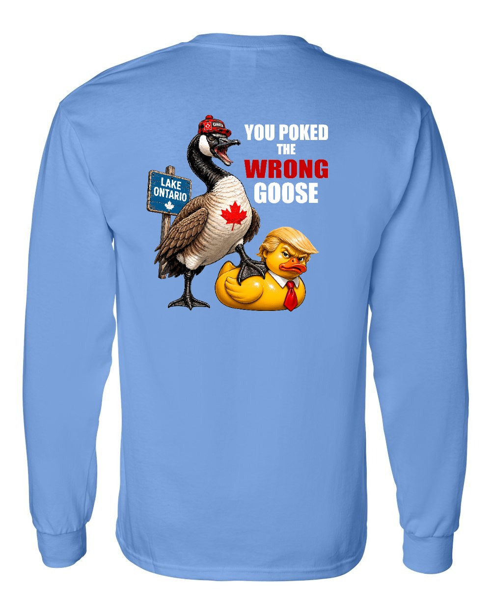 Poked the Wrong Goose Left Chest and Back Long Sleeve in Carolina Blue - back