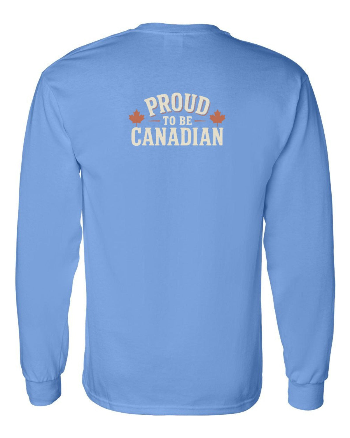 Proud To Be Canadian Sign Left Chest and Back  Long Sleeve - Unisex