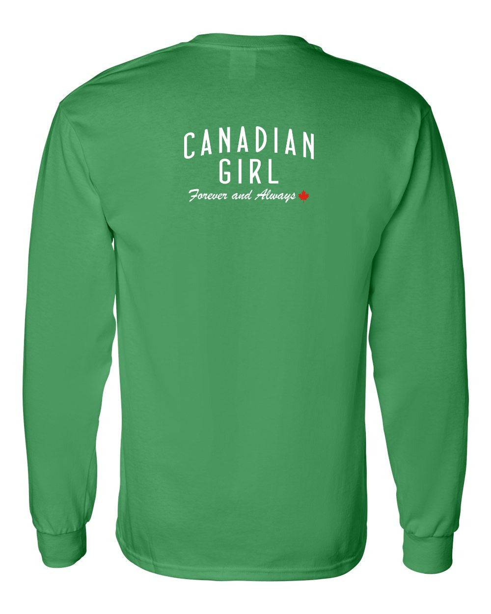 Canadian Girl Forever and Always Left Chest And Back Long Sleeve