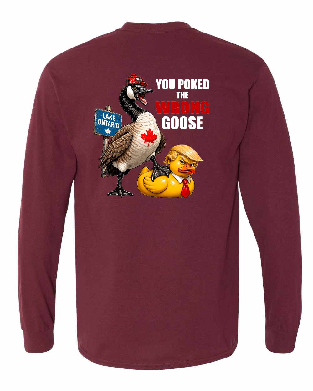 Poked the Wrong Goose Left Chest and Back Long Sleeve in Maroon - back