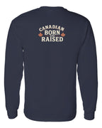 Canadian Born & Raised Sign Left Chest and Back  Long Sleeve - Unisex