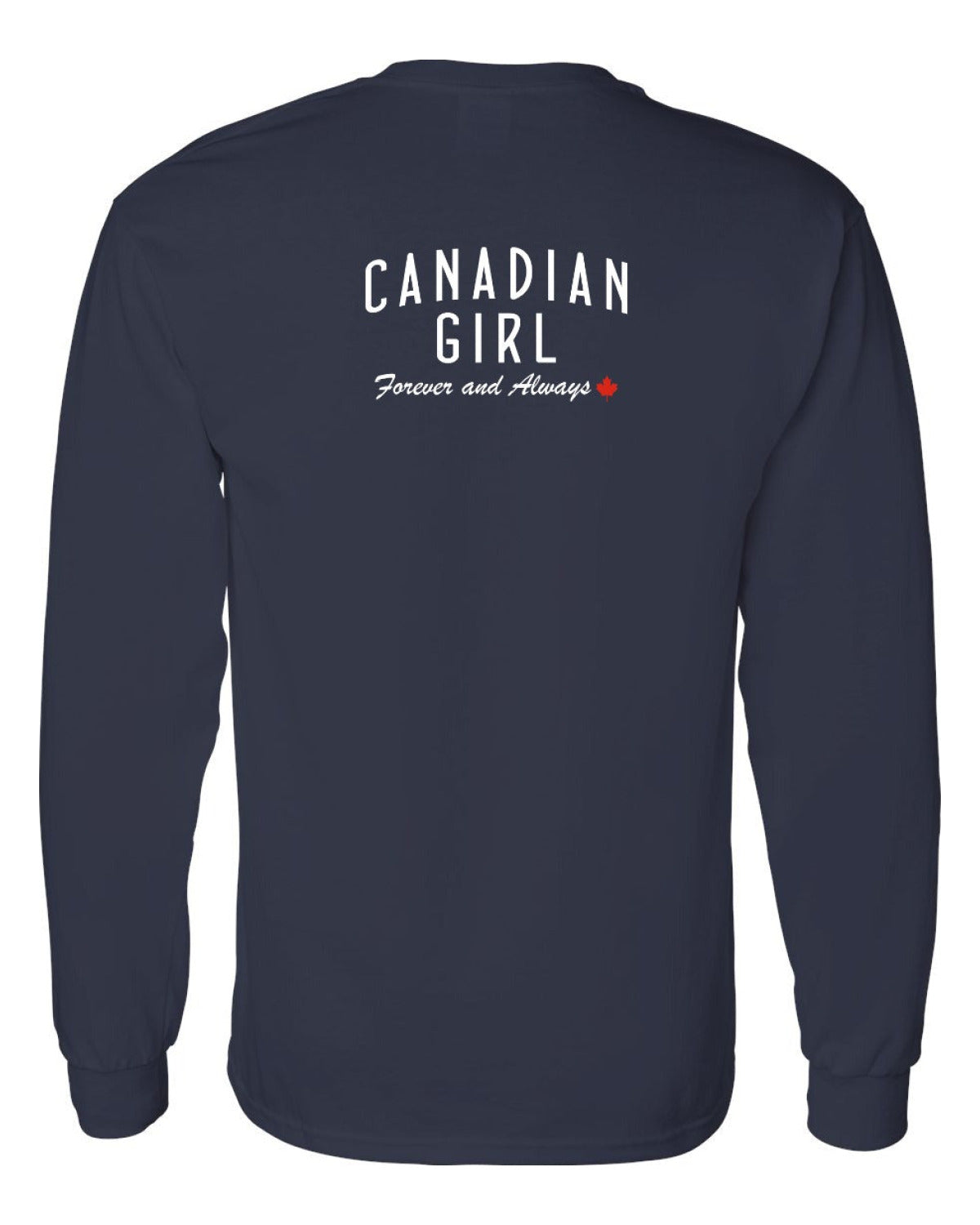 Canadian Girl Forever and Always Left Chest And Back  Long Sleeve - Unisex