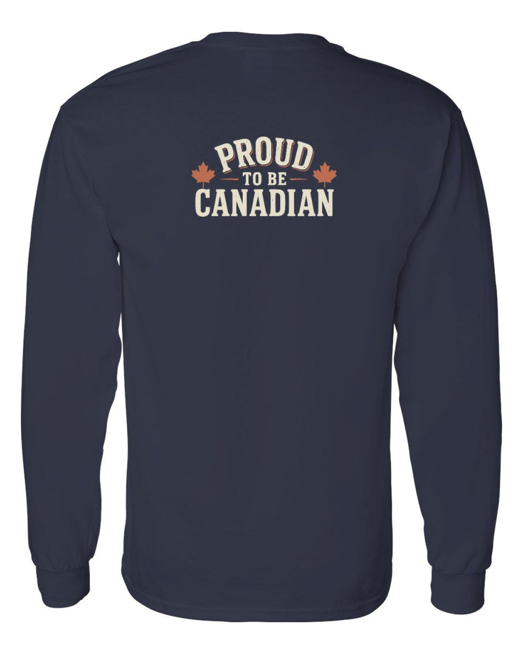 Proud To Be Canadian Sign Left Chest and Back  Long Sleeve - Unisex