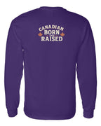 Canadian Born & Raised Sign Left Chest and Back  Long Sleeve - Unisex