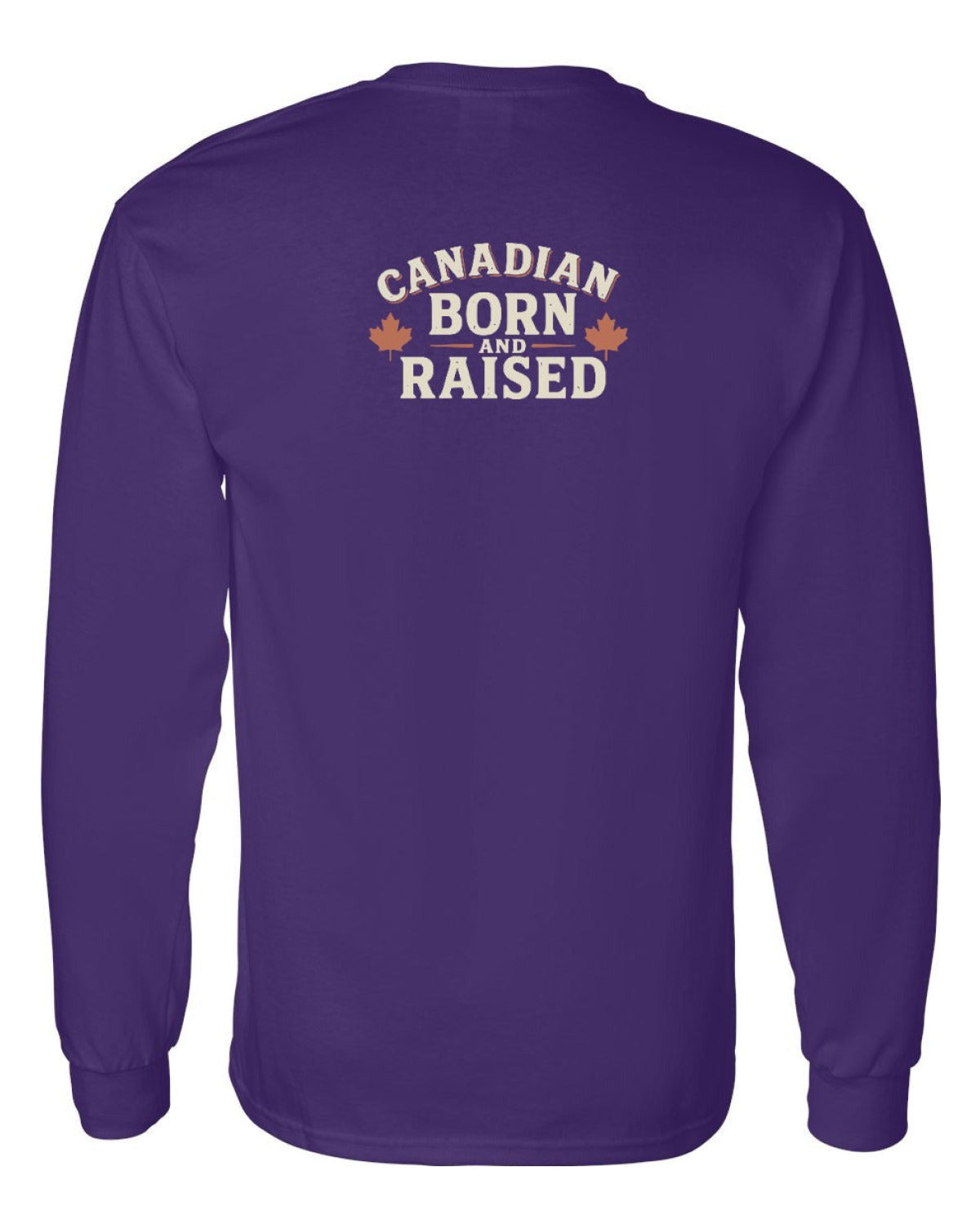 Canadian Born & Raised Sign Left Chest and Back  Long Sleeve - Unisex