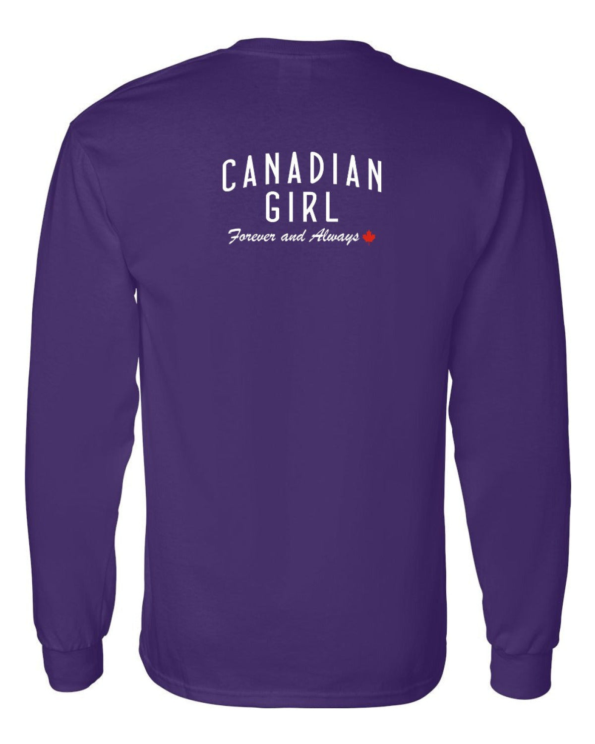 Canadian Girl Forever and Always Left Chest And Back  Long Sleeve - Unisex