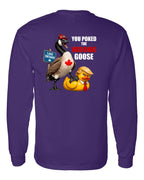 Poked the Wrong Goose Left Chest and Back Long Sleeve in Purple - back