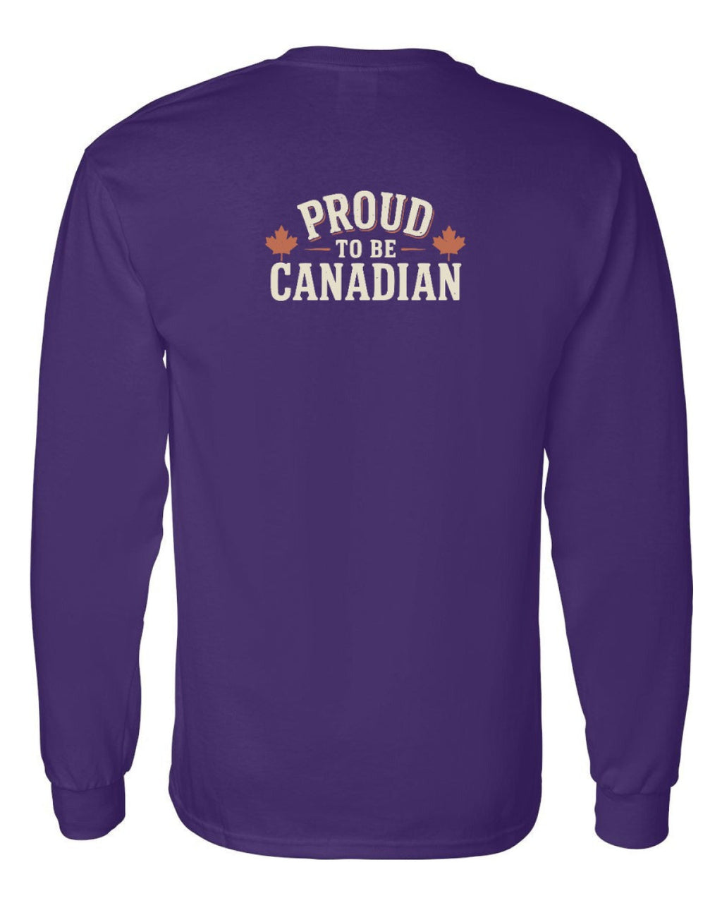 Proud To Be Canadian Sign Left Chest and Back  Long Sleeve - Unisex