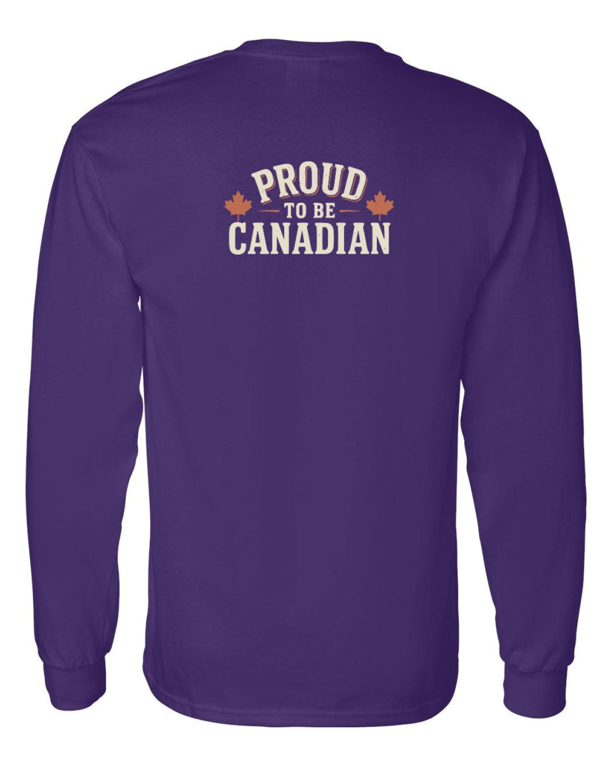 Proud To Be Canadian Sign Left Chest and Back  Long Sleeve - Unisex