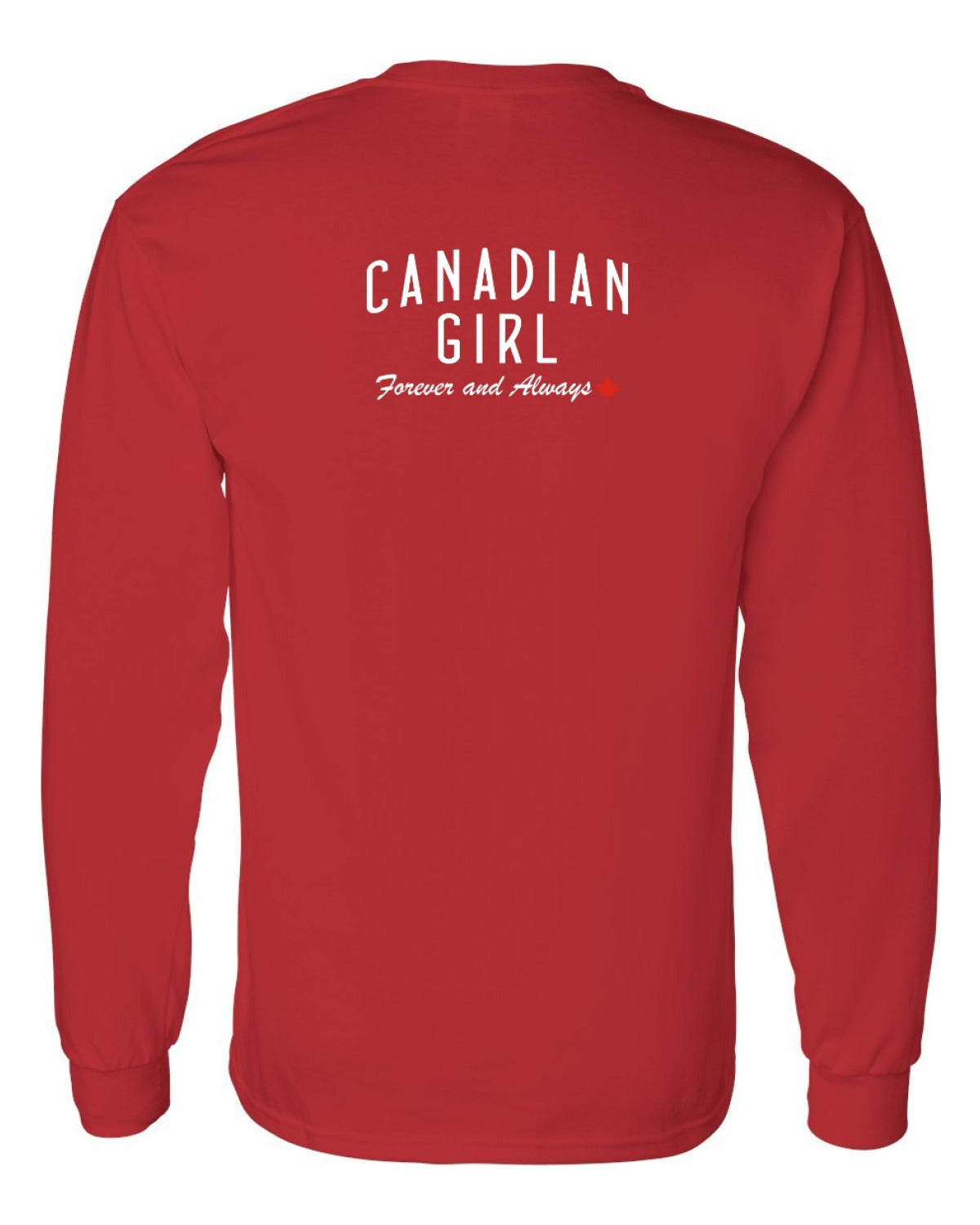 Canadian Girl Forever and Always Left Chest And Back  Long Sleeve - Unisex