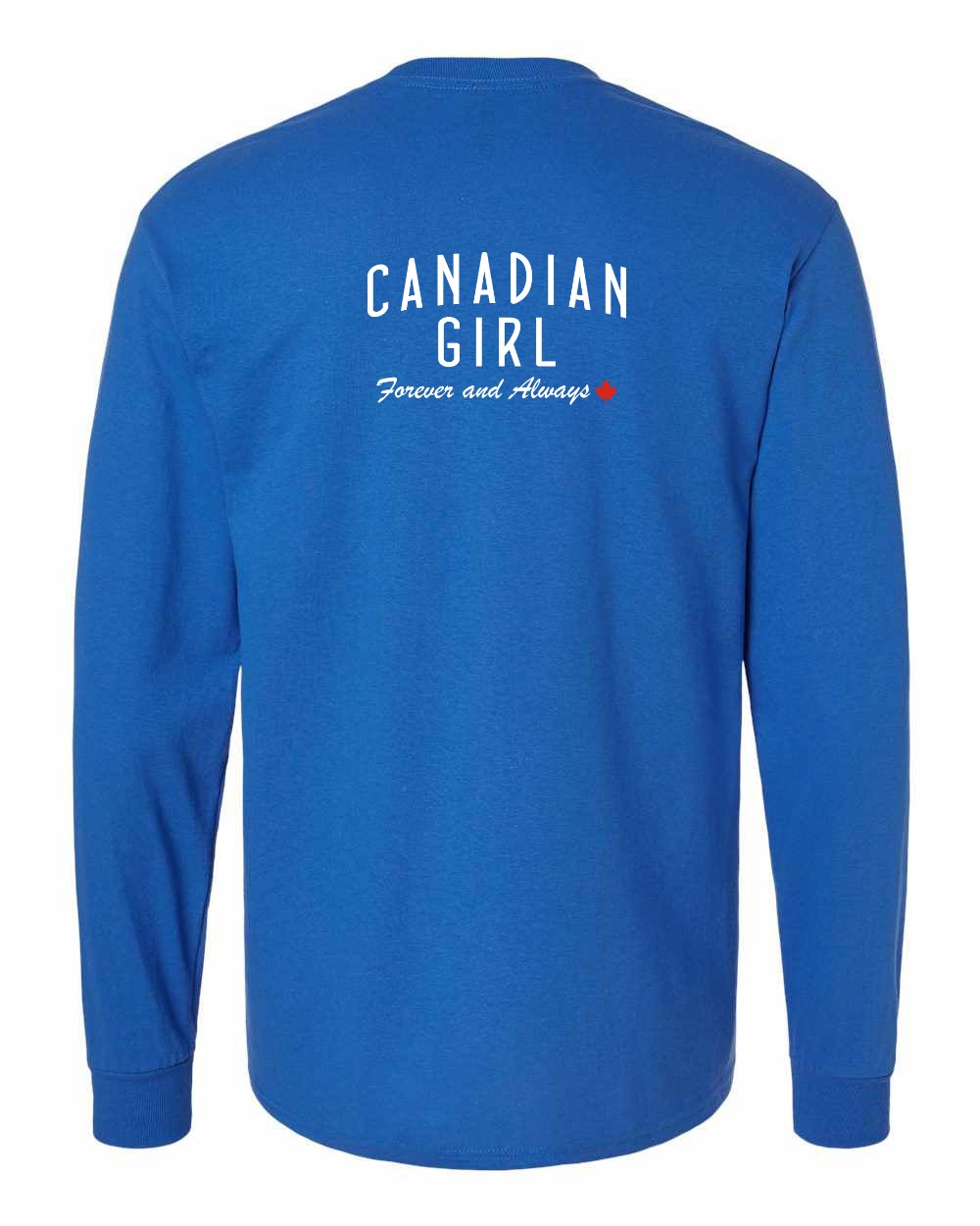Canadian Girl Forever and Always Left Chest And Back Long Sleeve