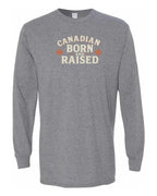 Canadian Born & Raised Sign   Long Sleeve - Unisex
