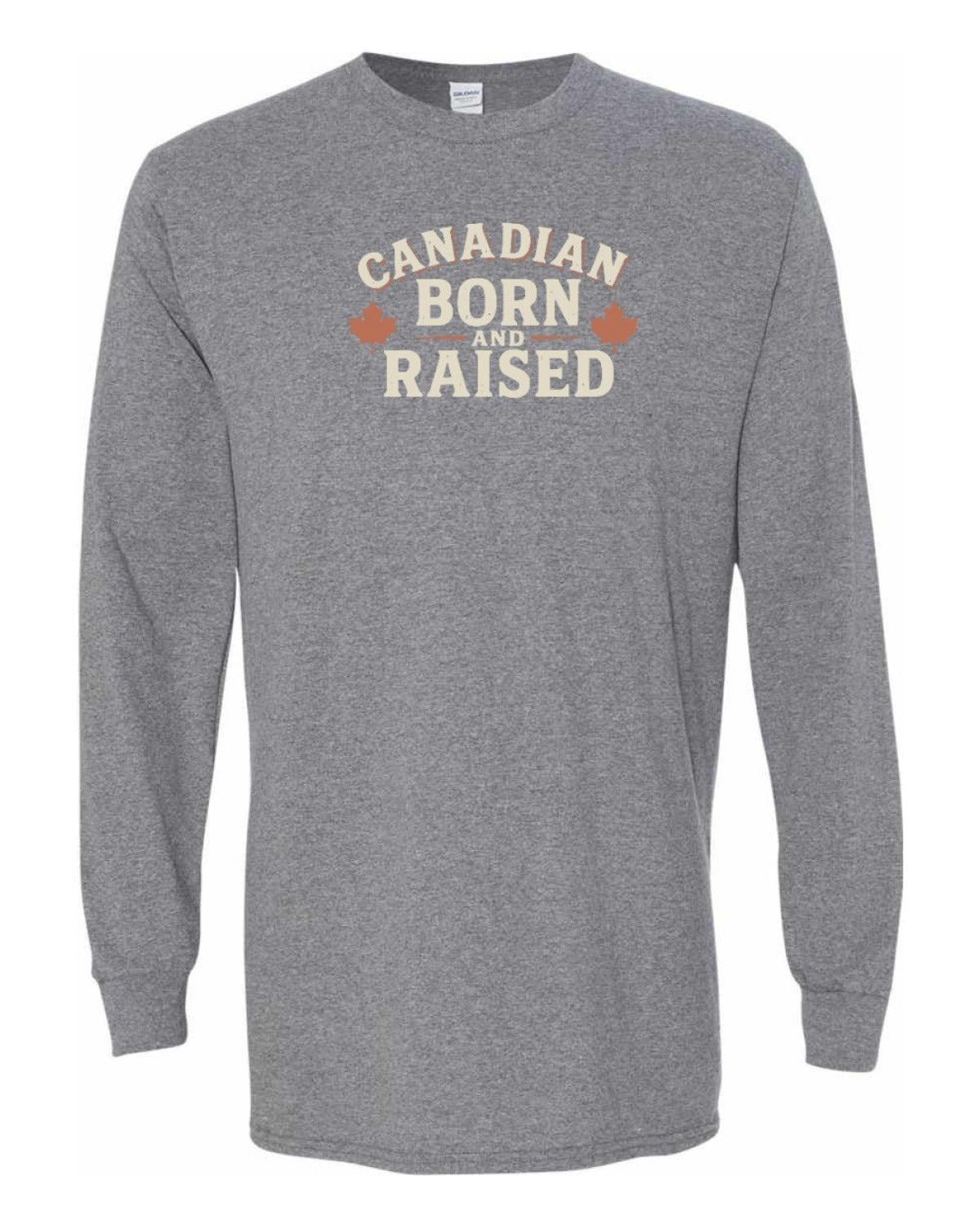 Canadian Born & Raised Sign   Long Sleeve - Unisex