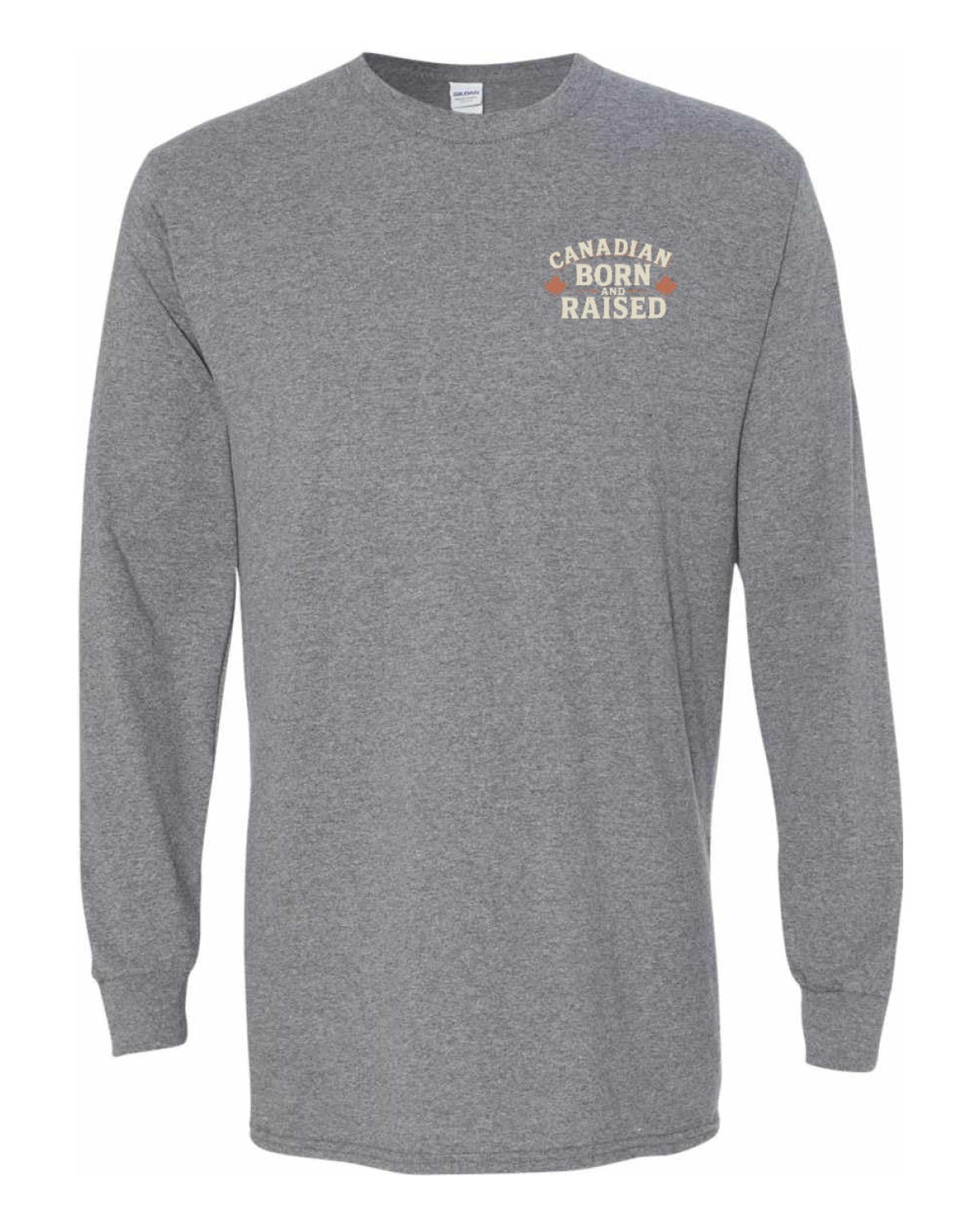 Canadian Born & Raised Sign Left Chest and Back  Long Sleeve - Unisex