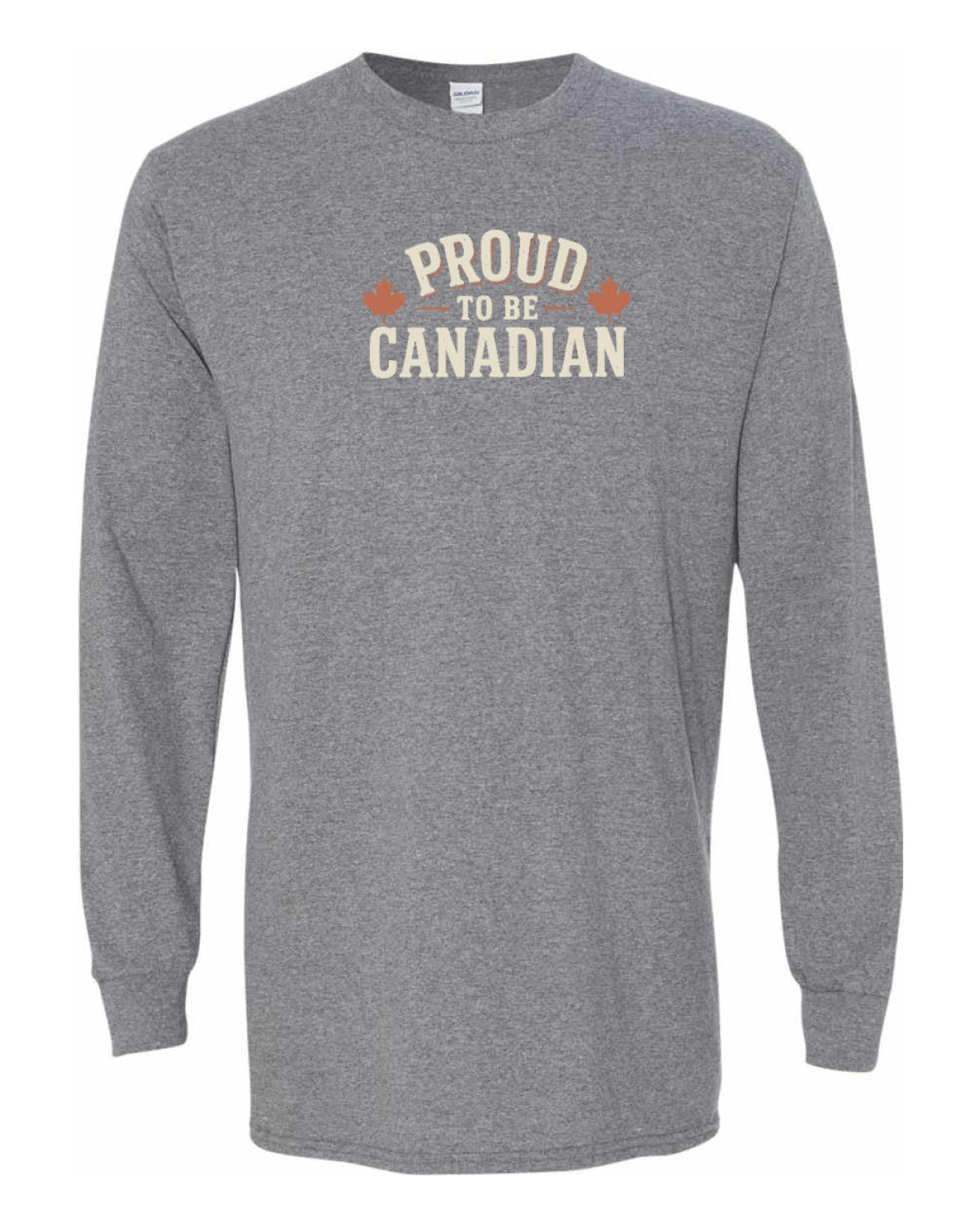 Proud To Be Canadian Sign   Long Sleeve - Unisex