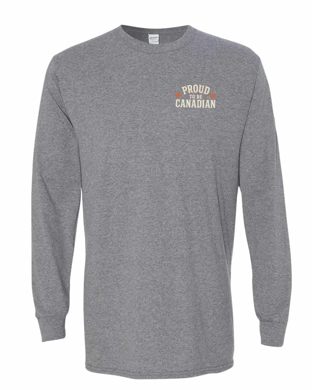 Proud To Be Canadian Sign Left Chest  Long Sleeve - Unisex