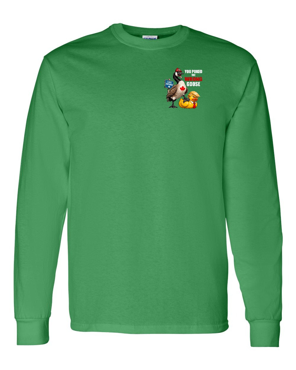 Poked the Wrong Goose Left Chest and Back Long Sleeve in Irish Green